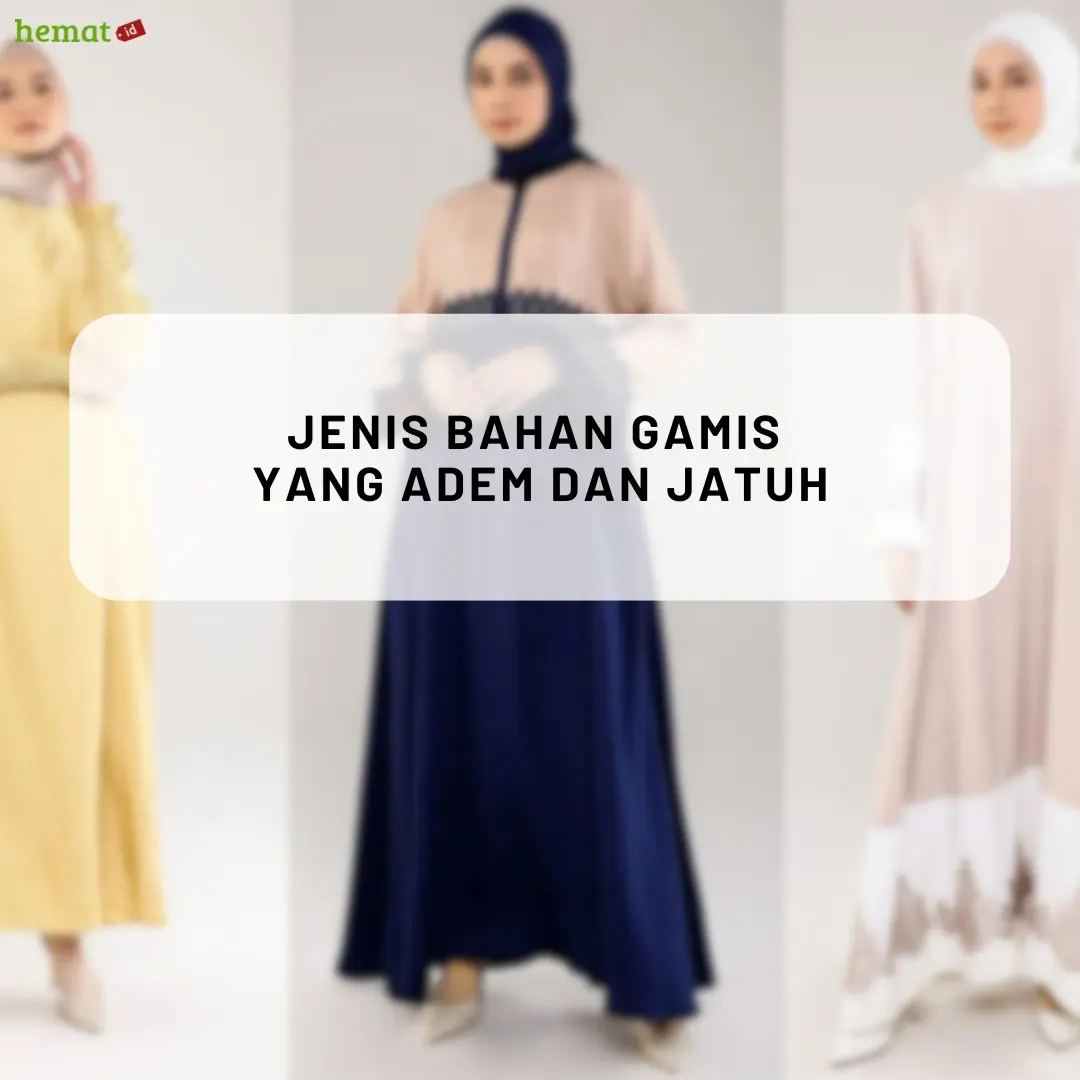 Jenis Bahan Gamis yang Adem dan Jatuh