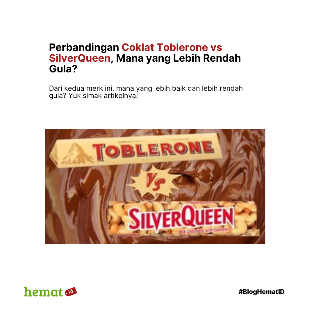 Perbandingan Coklat Toblerone vs SilverQueen, Mana yang Lebih Rendah Gula?