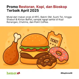 Promo Restoran, Kopi, dan Bioskop Terbaik Juli 2025
