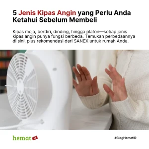5 Jenis Kipas Angin yang Perlu Anda Ketahui Sebelum Membeli