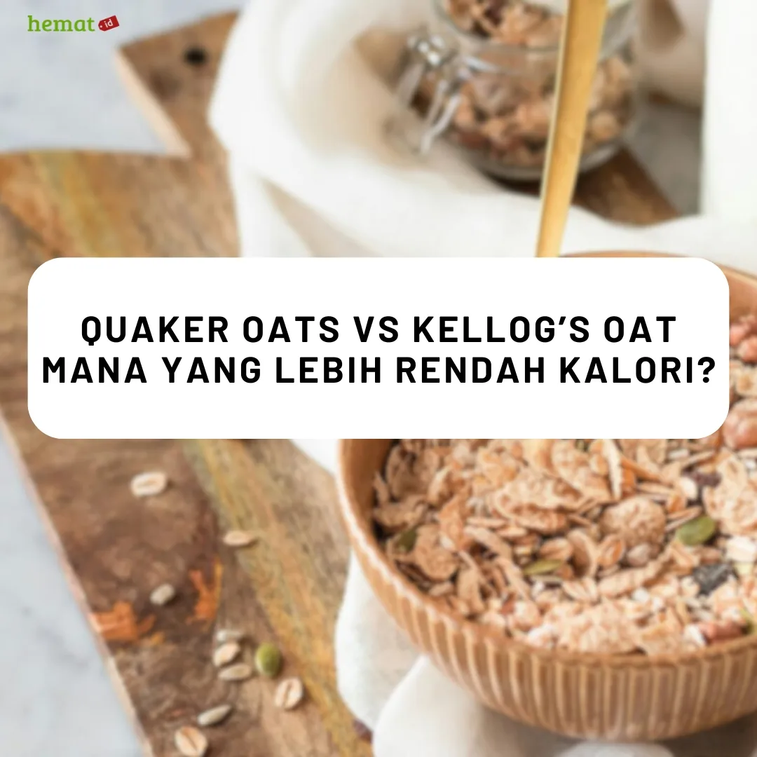 Quaker Oats Vs Kellog’s Oat Mana yang Lebih Rendah Kalori?