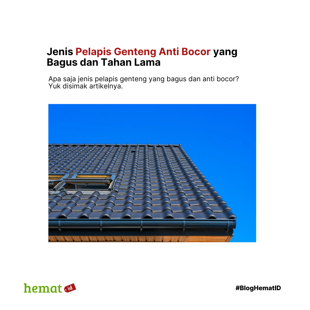Jenis Pelapis Genteng Anti Bocor yang Bagus dan Tahan Lama