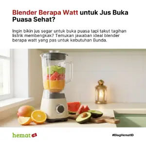 Blender Berapa Watt untuk Jus Buka Puasa Sehat?