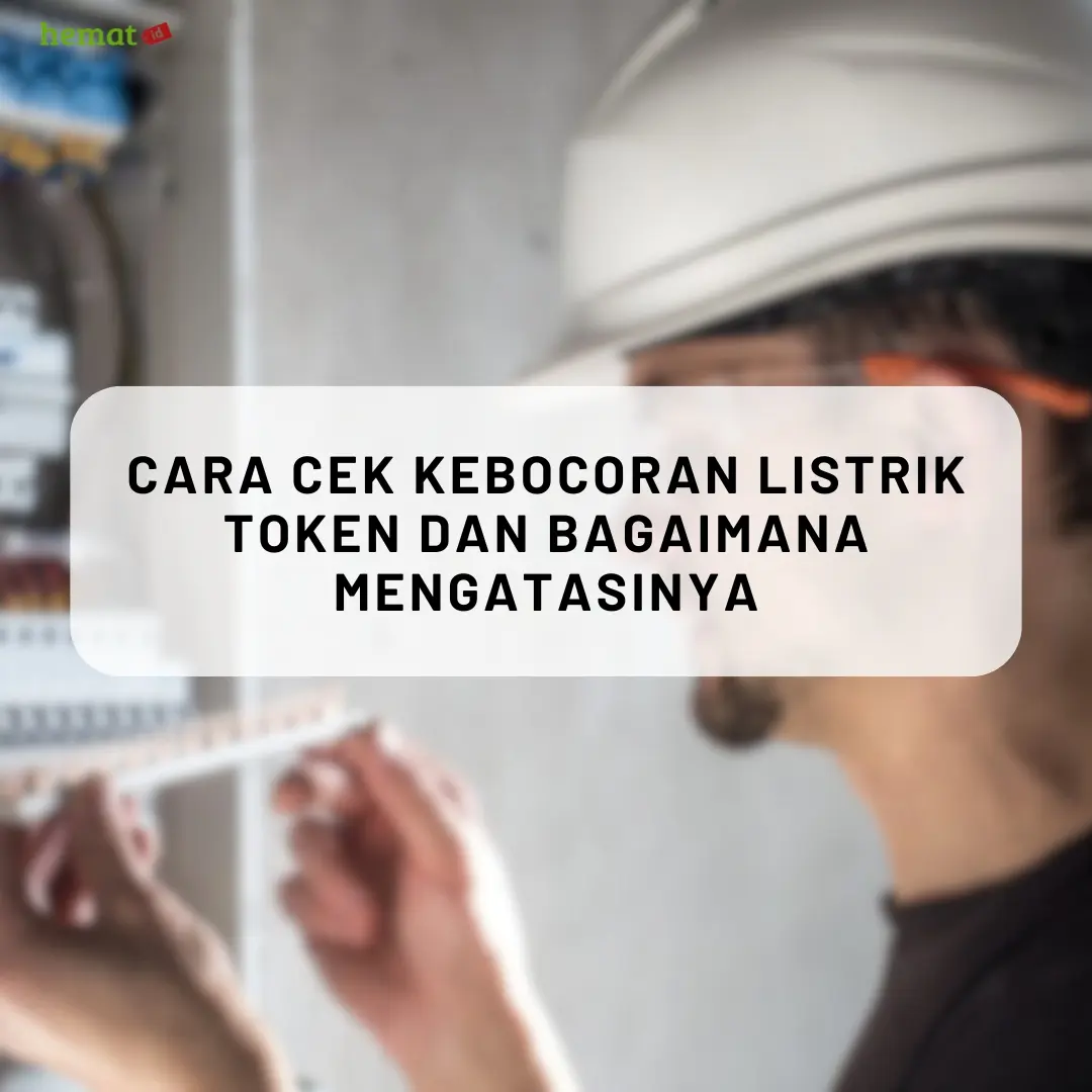 Cara Cek Kebocoran Listrik Token dan Bagaimana Mengatasinya