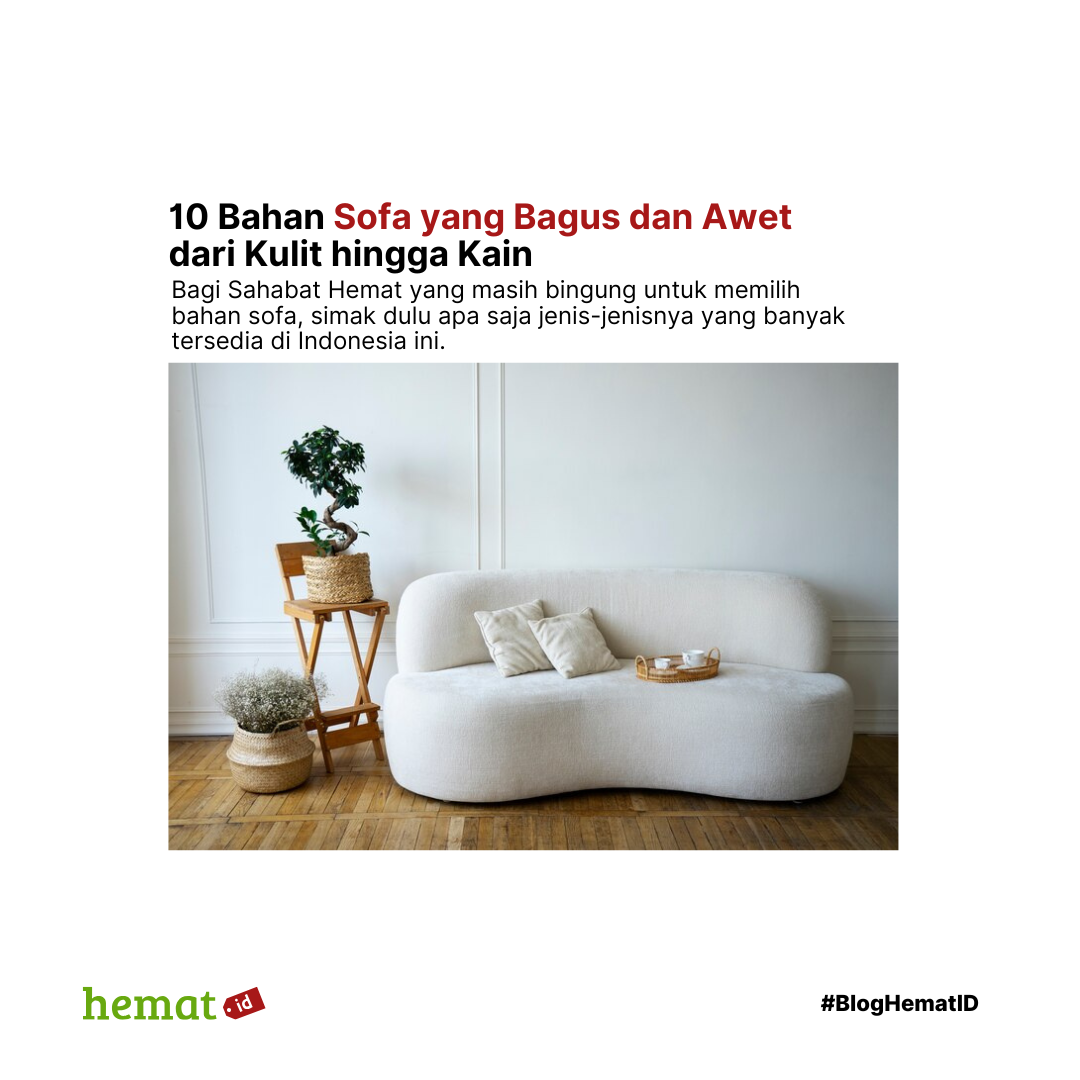 10 Bahan Sofa yang Bagus dan Awet dari Kulit hingga Kain