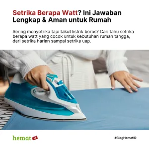 Setrika Berapa Watt? Ini Jawaban Lengkap & Aman untuk Rumah