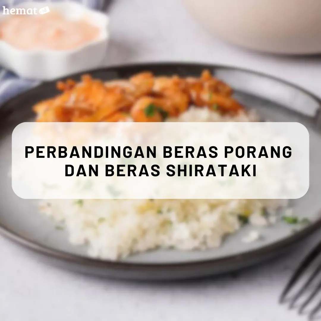 Perbandingan Beras Porang dan Beras Shirataki, Mana yang Paling Sehat dan Rendah Kalori?