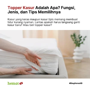 Topper Kasur Adalah Apa? Fungsi, Jenis, dan Tips Memilihnya
