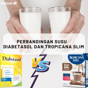 Perbandingan Susu Tropicana Slim dan Diabetasol